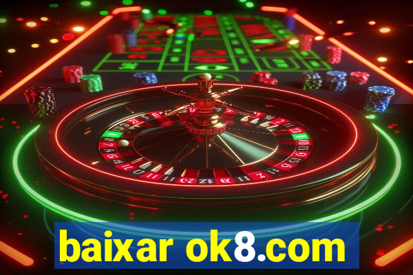 baixar ok8.com